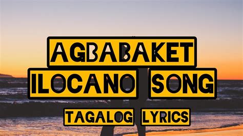 Agbabaket (Ilocano Song) .